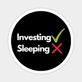 Investing Over Sleeping Magnet